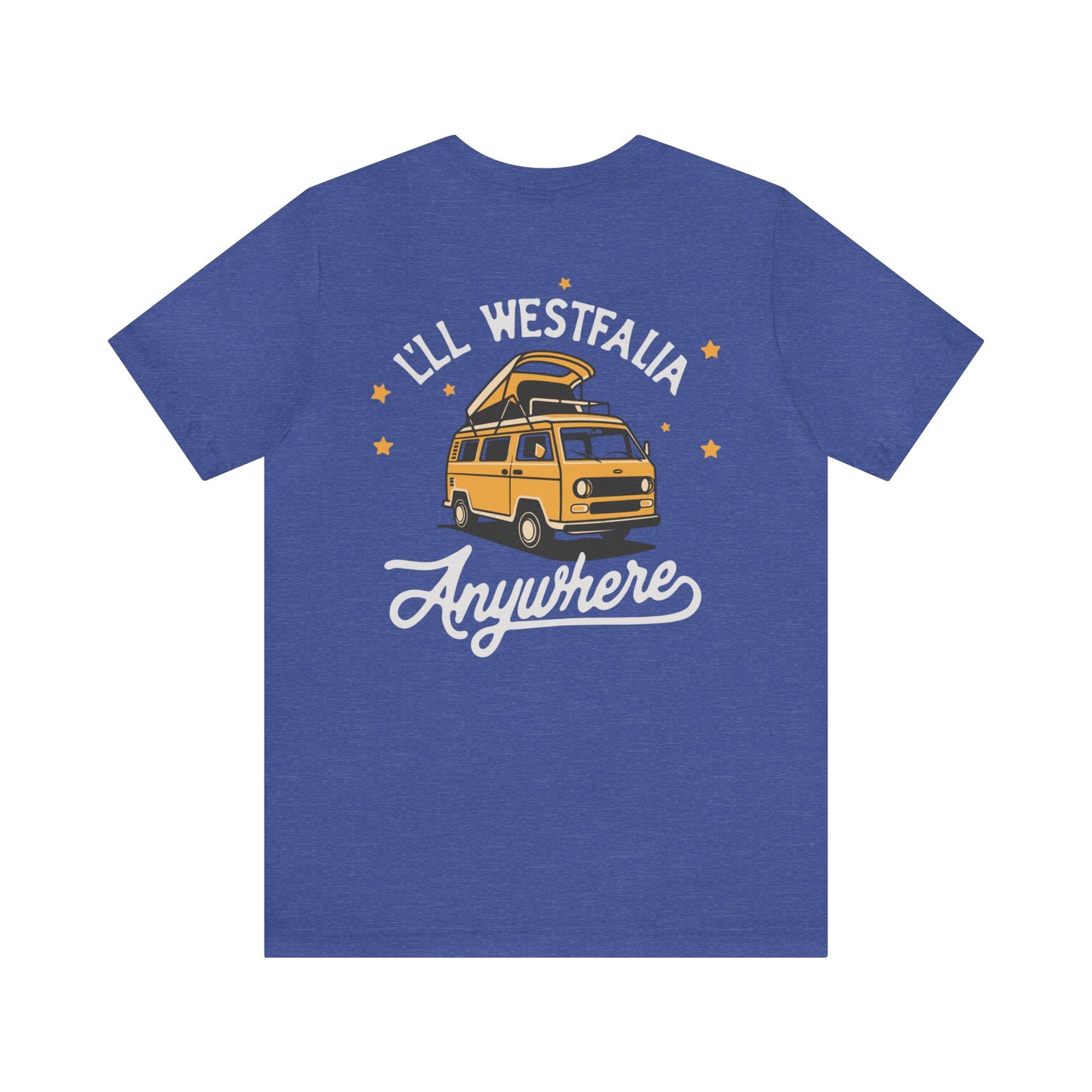 Westfalia T Shirt - I'll Westfalia Anywhere - Adventure T