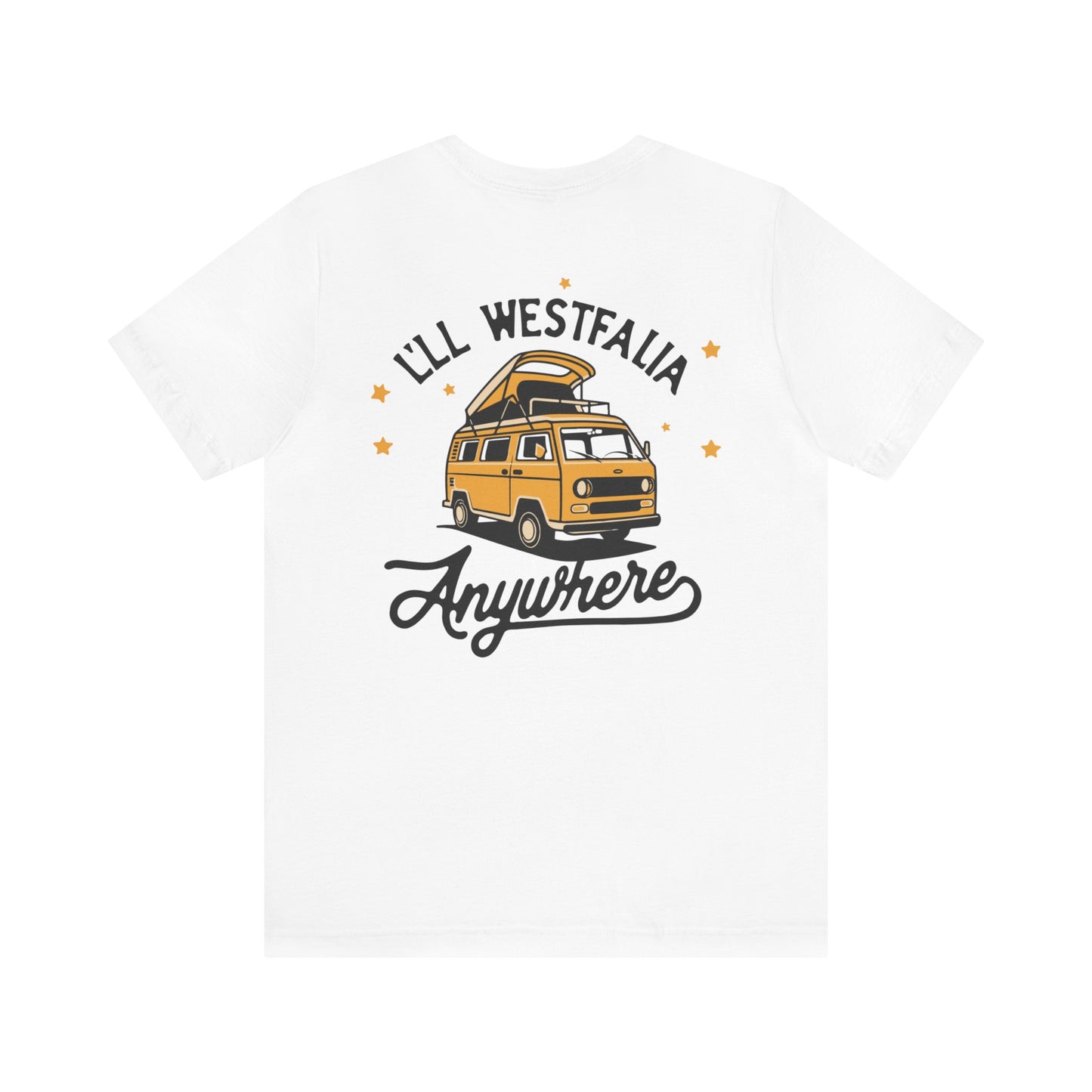 Westfalia T Shirt - I'll Westfalia Anywhere - Adventure T