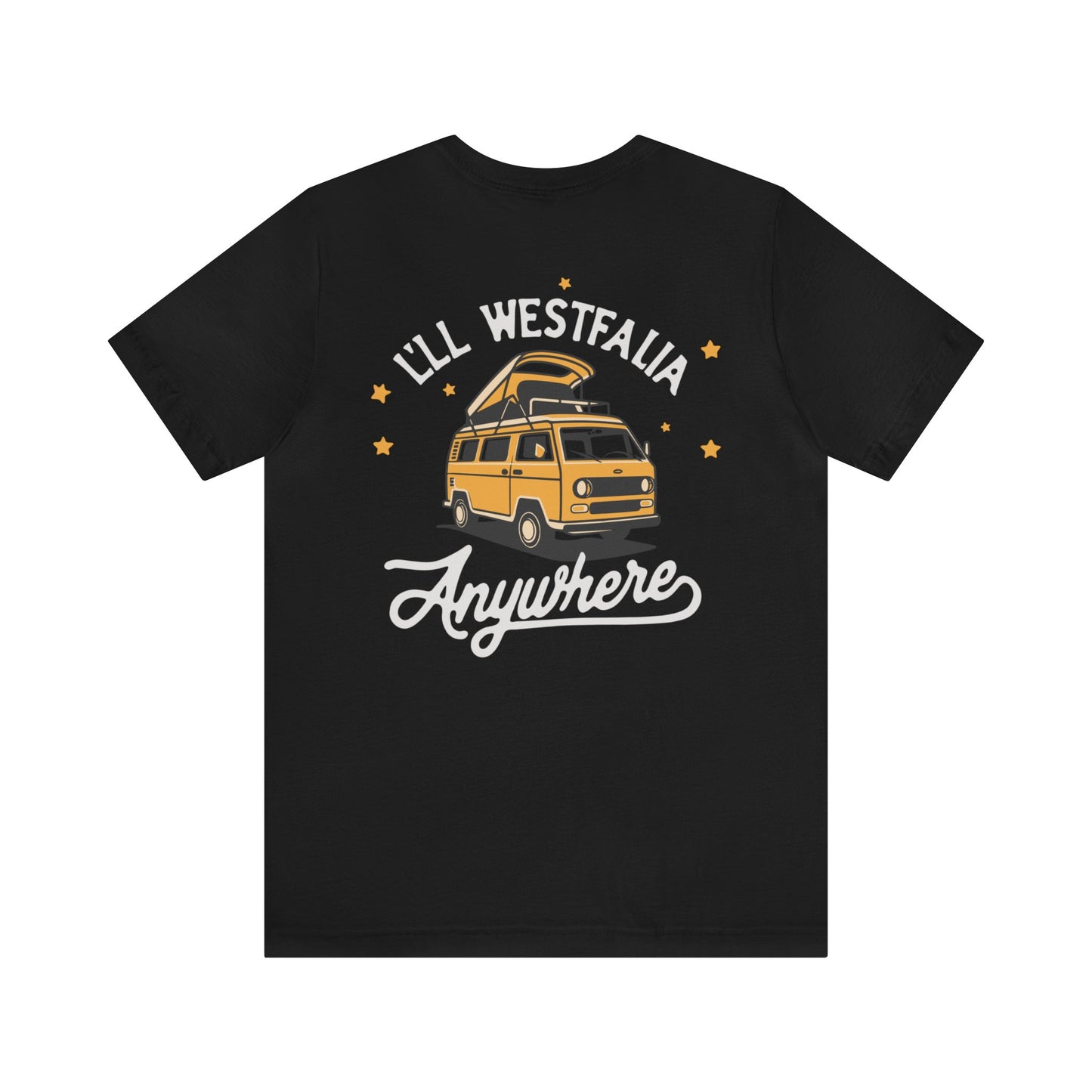 Westfalia T Shirt - I'll Westfalia Anywhere - Adventure T